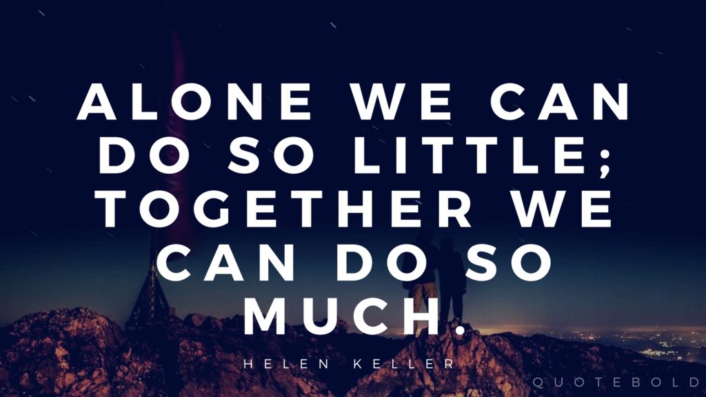 Working Together Quotes Why Teamwork Can Improve Any Relationship | 44