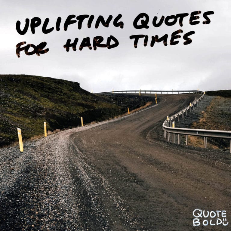 uplifting quotes hard times
