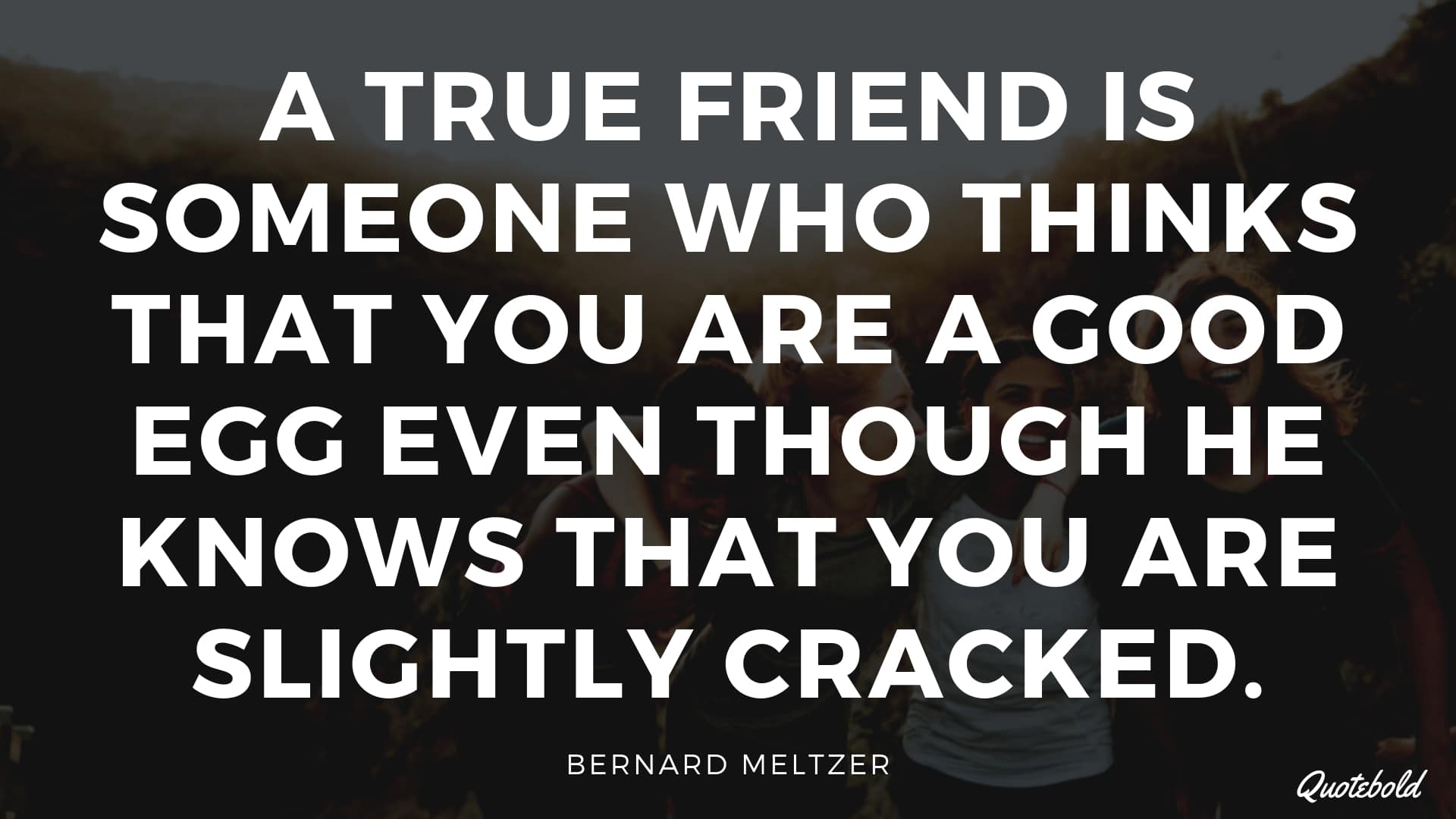 31+ Quotes on Memorable Moments with Friends - QuoteBold