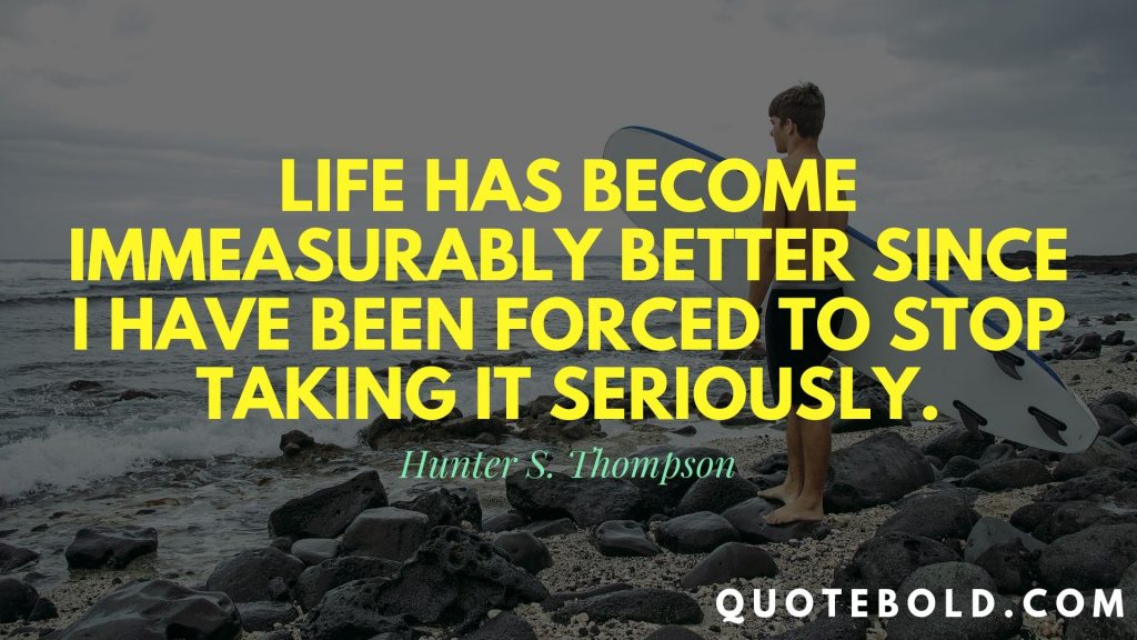 Serious Life Quotes Hunter S. Thompson