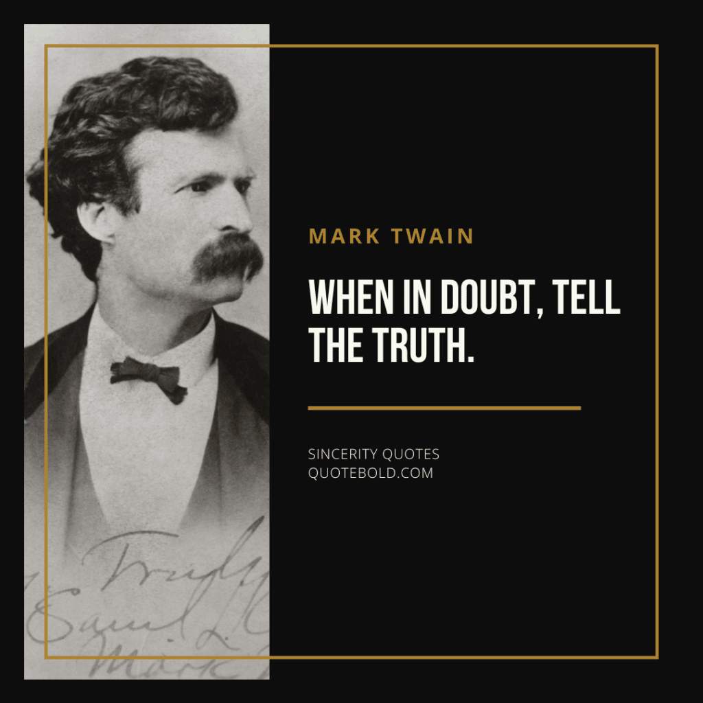 Sincerity Quotes - Mark Twain