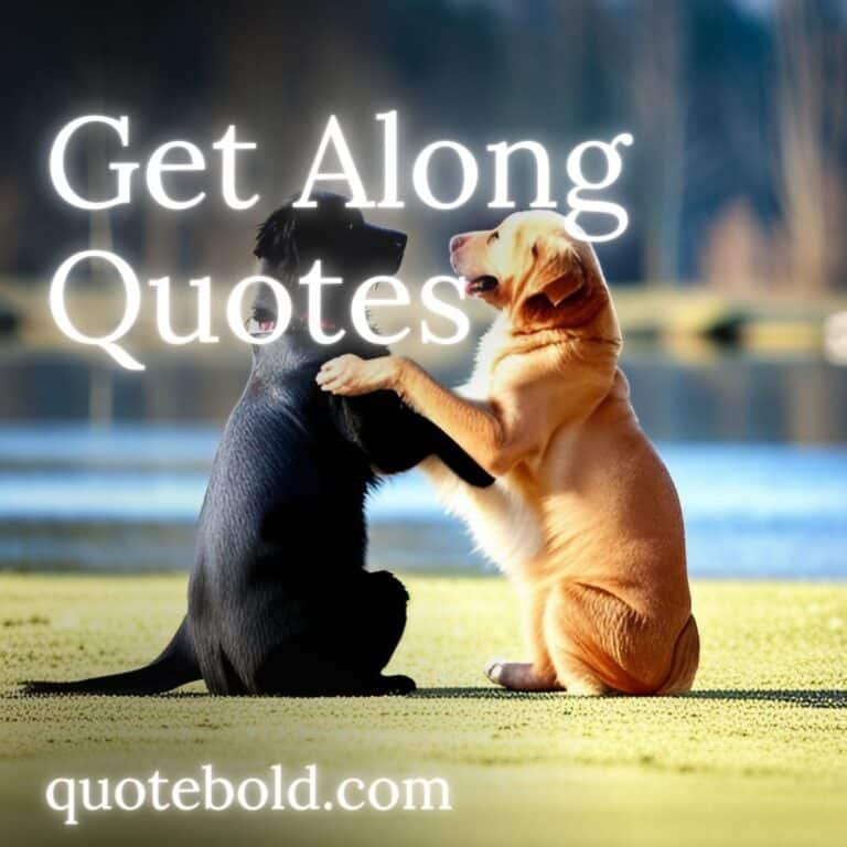 get along quotes