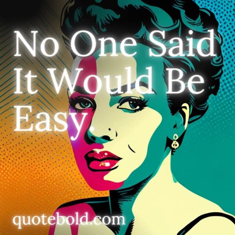 no one said it would be easy quotes