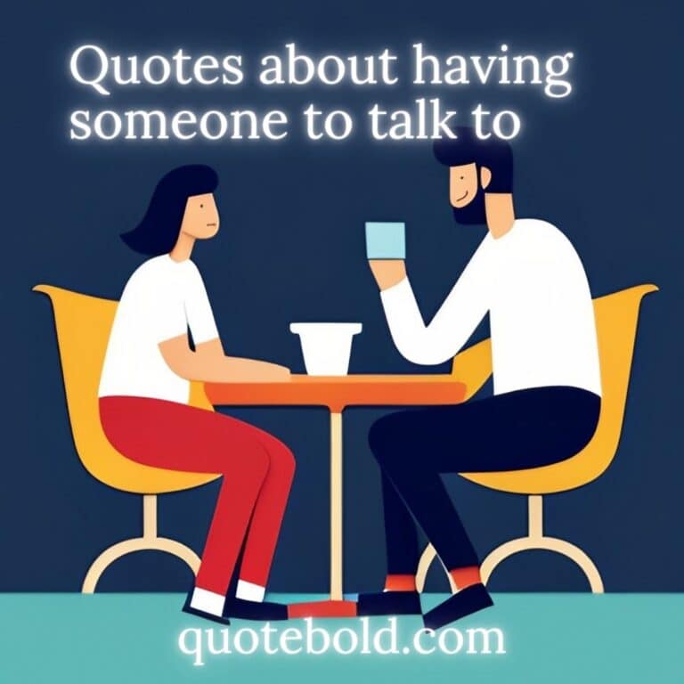 quotes about having someone to talk to
