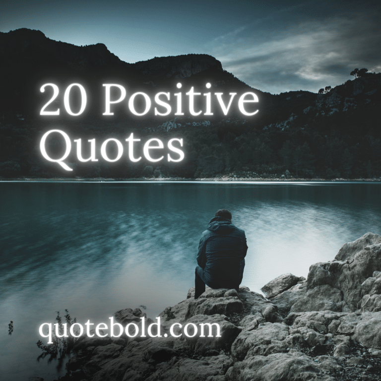 what are 20 positive quotes