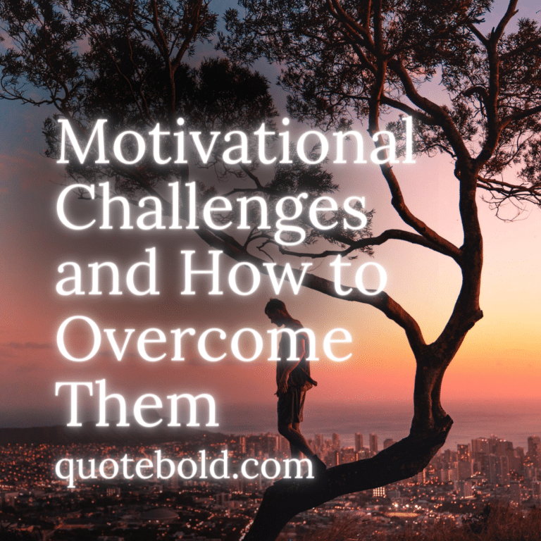 Motivational Challenges and How to Overcome Them